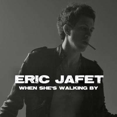 When She's Walking By By Eric Jafet's cover