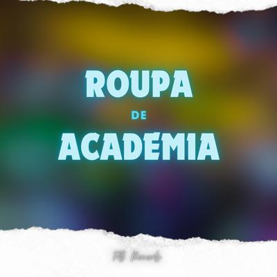 Roupa de Academia By Dj Dalmata, Mc Rayan Oficial, MC Denny's cover