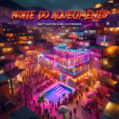 Noite do Aquecimento By Brett Antoni, MC Gustavinho's cover