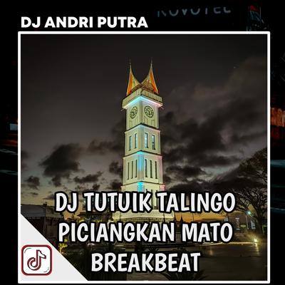 DJ Tutuik Talingo Piciangkan Mato Breakbeat's cover