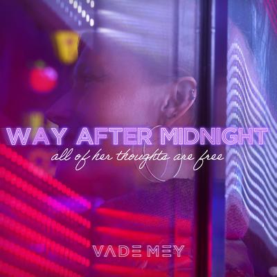 Way After Midnight By Vade Mey's cover