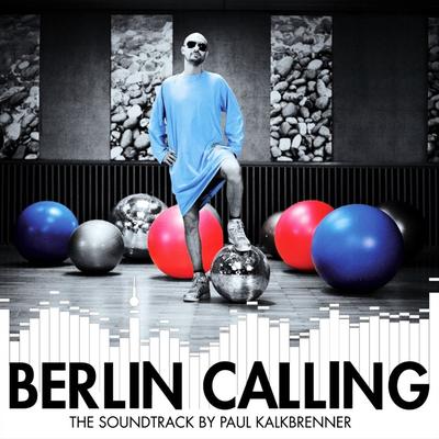 Berlin Calling (The Soundtrack by Paul Kalkbrenner)'s cover