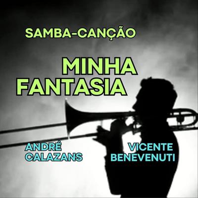 Minha Fantasia By André Calazans, Vicente Benevenuti's cover