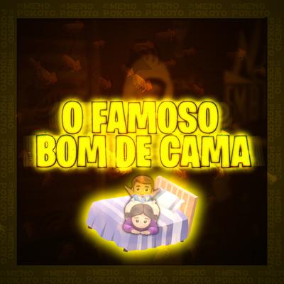O Famoso Bom De Cama's cover