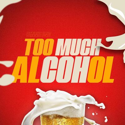 (Club banger)Too Much Alcohol's cover