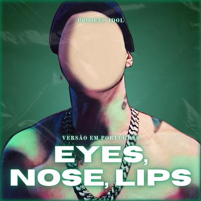 Eyes, Nose, Lips (Versão Em Português)'s cover