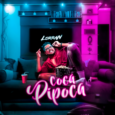 Coca Pipoca By LORRAN, ORIGINAL MUSIQ's cover