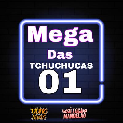 Mega das Tchutchucas 01 By Mc CJ Forte Abraço, DJ Marcone 014's cover