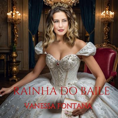 Rainha do baile By Vanessa Fontana's cover