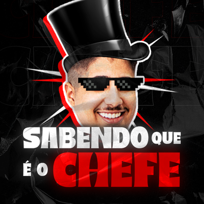 Sabendo Que É o Chefe By DJ MARCO NETO's cover