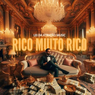 RICO MUITO RICO By Lei da Atração Music's cover