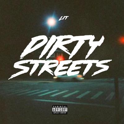 Dirty Streets By Lit's cover