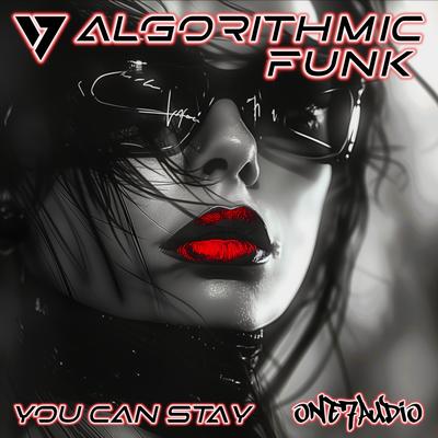 You Can Stay (Original Mix) By Algorithmic Funk's cover