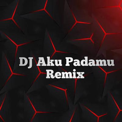 DJ Aku Padamu Remix's cover