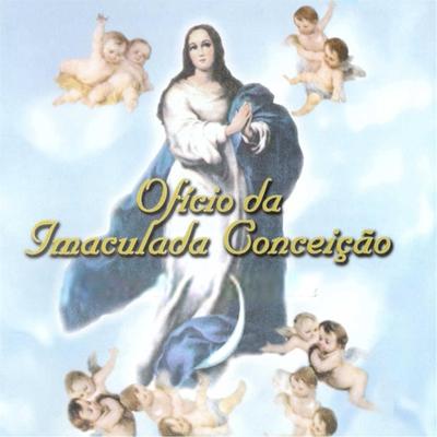 Ofício da Imaculada Conceição By Banda Canção Nova, Eliana Ribeiro, Padre Cleidimar Moreira, Laércio Oliveira, Nelsinho Corrêa, Ricardo Sá, Flavinho, Comunidade Recado's cover