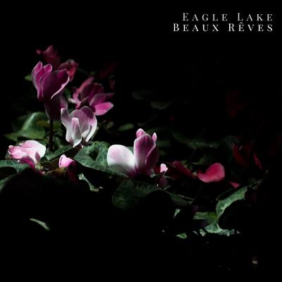 Beaux rêves By Eagle Lake's cover