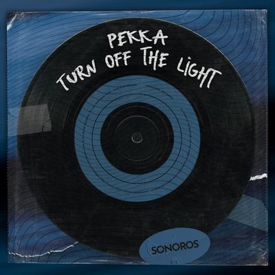 Turn off the Light By Pekka's cover