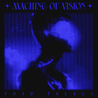 Machine of Vision By Void Palace's cover