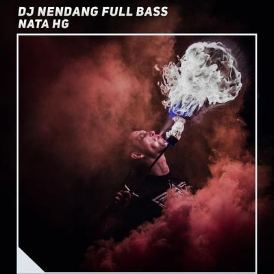 Dj Nendang Full Bass By Nata HG's cover