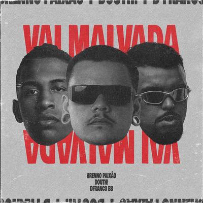 Vai Malvada By Dj Brenno Paixão, Douth!, DFRANCO BB's cover