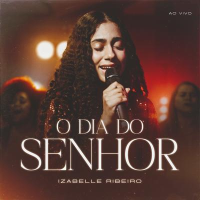 O Dia do Senhor By Izabelle Ribeiro's cover