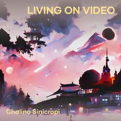 Living on Video's cover