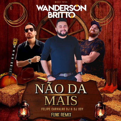 Não Da Mais (Funk Remix) By Felipe Carvalho DJ, DJ ODY, Wanderson Britto's cover