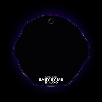 baby by me (8d audio)'s cover