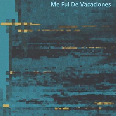 Me Fui de Vacaciones By Bob tik's cover