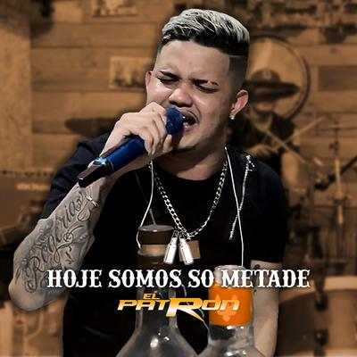 Hoje Somos Só Metade By Jhoy El Patron's cover