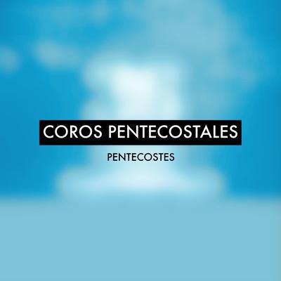 coros pentecostales By Pentecostes's cover