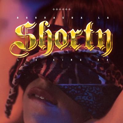 Borracha La Shorty's cover