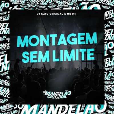 Montagem Sem Limite By MC MN, DJ Kayo Original's cover