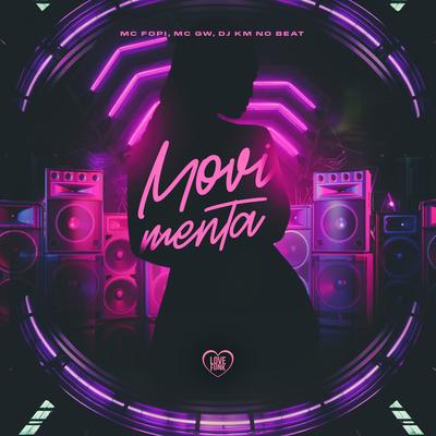Movimenta By Mc Fopi, Mc Gw, DJ KM NO BEAT, Love Funk's cover