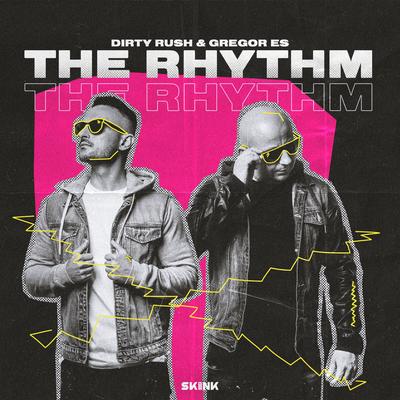 The Rhythm By Dirty Rush & Gregor Es's cover