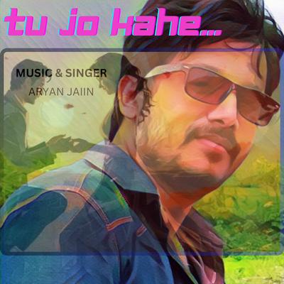 Tu Jo Kahe's cover