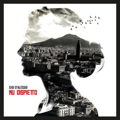 NU DISPIETTO (feat. Elodie) By Gigi d'Alessio, Elodie's cover