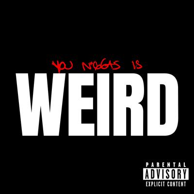 WEIRD By YG's cover