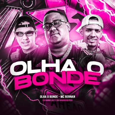 Olha o Bonde By Dj Bruninho Pzs, Dj Mano Lost, Mc Rennan's cover