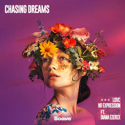 Chasing Dreams (feat. Diana Ezerex) By No ExpressioN, LDVC, Diana Ezerex's cover