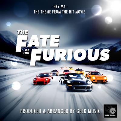 Hey Ma (From "The Fate Of The Furious")'s cover