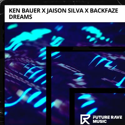 Dreams By Ken Bauer, Jaison Silva, BackFaze's cover
