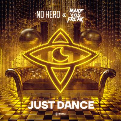 Just Dance By No Hero, Make You Freak's cover