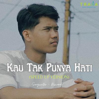 Kau Tak Punya Hati (Speed Up Version)'s cover