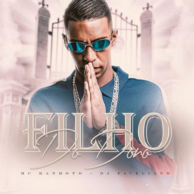 Filho do Dono By Mc Kanhoto, DJ Faveliano's cover