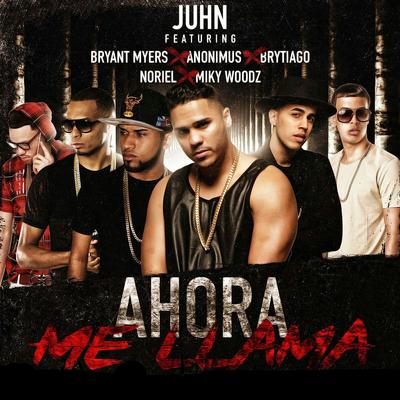 Ahora Me Llama (Remix) [feat. Bryant Myers, Anonimus, Noriel, Brytiago & MikyWoodz]'s cover