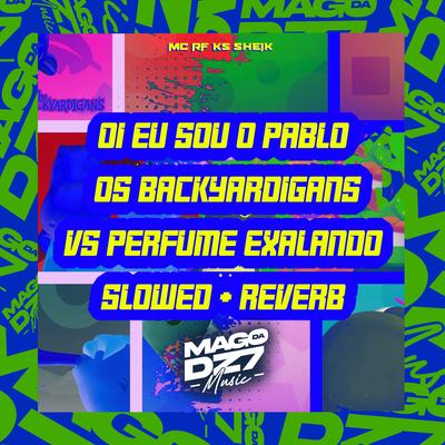Oi Eu Sou o Pablo os Backyardigans Vs Perfume Exalando [Slowed + Reverb] By KS SHEIK, Mc Rf's cover