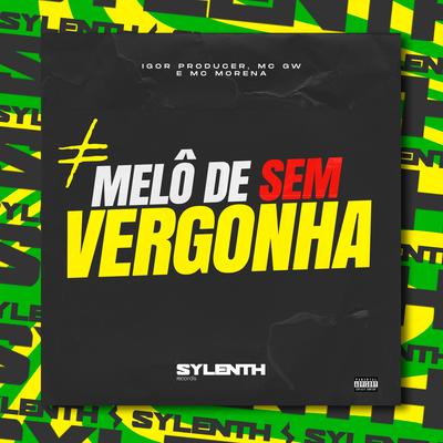 Melô de Sem Vergonha By Igor Producer, Mc Gw, Mc Morena's cover