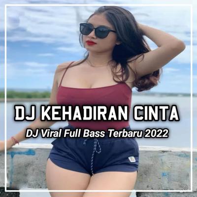 DJ Kehadiranmu Buatku Merasa Lengkap - Kehadiran Cinta's cover