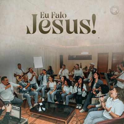 Eu falo Jesus (Ao vivo) By Resgate Music's cover